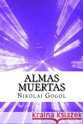 Almas Muertas (Spanish) Edition Nikolai Gogol 9781547056613 Createspace Independent Publishing Platform