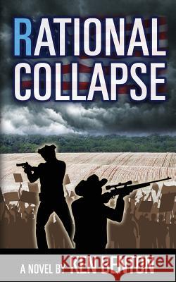 Rational Collapse Ken Benton 9781547056712 Createspace Independent Publishing Platform