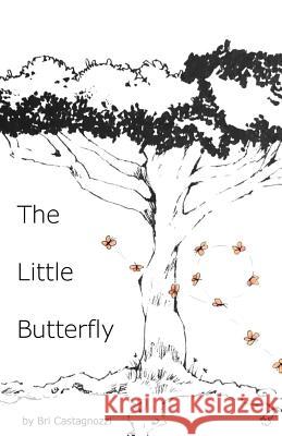 The Little Butterfly Bri Castagnozzi 9781547060184
