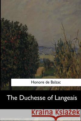 The Duchesse of Langeais Honore d Ellen Marriage 9781547060405 Createspace Independent Publishing Platform