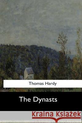 The Dynasts Thomas Hardy 9781547060443