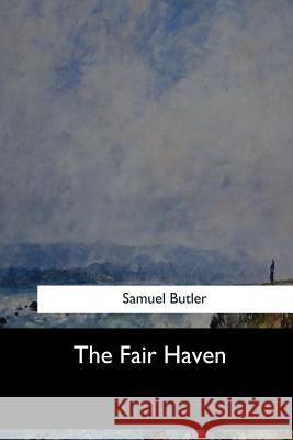 The Fair Haven Samuel Butler 9781547060597