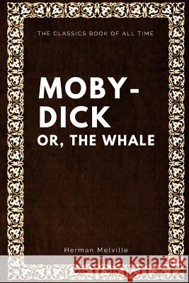 Moby-Dick; Or, the Whale Herman Melville 9781547063628