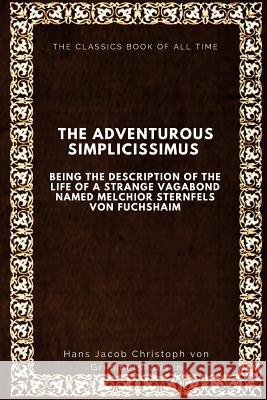 The Adventurous Simplicissimus Hans Jacob Christoph Vo 9781547064090