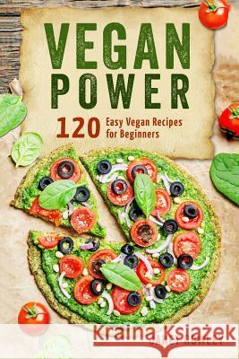 The Vegan Power: Why Going Vegan Will Save Your Life Janet Rowley 9781547065929