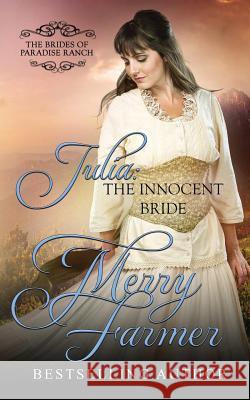 Julia: The Innocent Bride Merry Farmer 9781547067749 Createspace Independent Publishing Platform