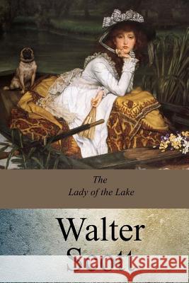 The Lady of the Lake Walter Scott 9781547068777 Createspace Independent Publishing Platform