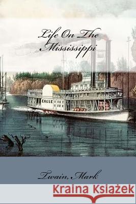 Life On The Mississippi Mybook 9781547069514 Createspace Independent Publishing Platform