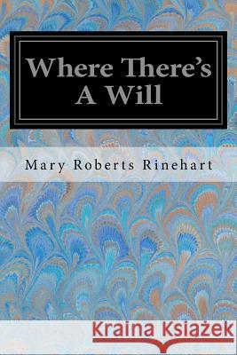 Where There's A Will Rinehart, Mary Roberts 9781547070565