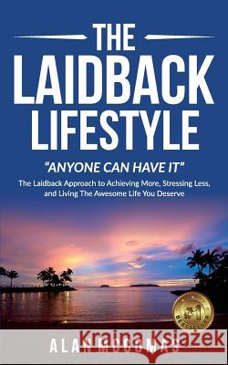 The Laidback Lifestyle (Anyone can have it): 