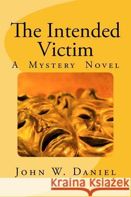 The Intended Victim John W. Daniel 9781547072606 Createspace Independent Publishing Platform