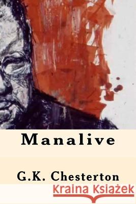 Manalive G. K. Chesterton 9781547074181 Createspace Independent Publishing Platform