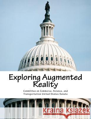 Exploring Augmented Reality Science And Tran Committe 9781547078097 Createspace Independent Publishing Platform