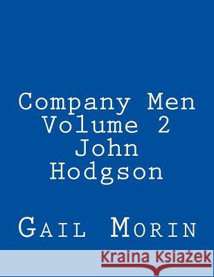 Company Men - Volume 2 - John Hodgson Gail Morin 9781547078844 Createspace Independent Publishing Platform