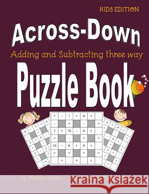 Across-Down Adding and Subtracting three way Puzzle Book Pugh, Clifton 9781547079315 Createspace Independent Publishing Platform