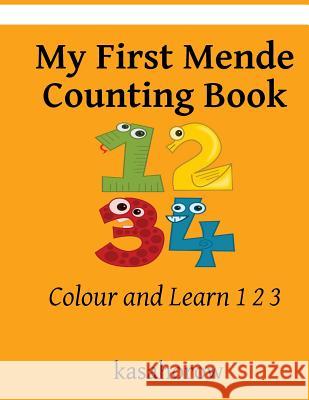 My First Mende Counting Book: Colour and Learn 1 2 3 Kasahorow 9781547079612