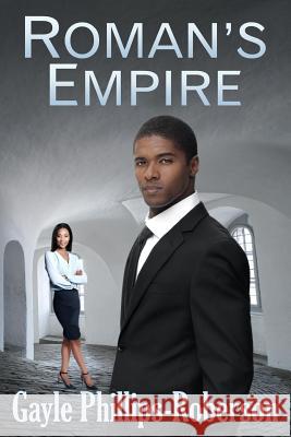 Roman's Empire Gayle Phillips-Roberson 9781547080373 Createspace Independent Publishing Platform