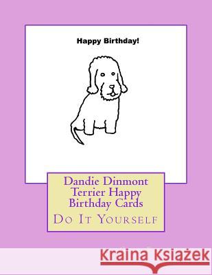 Dandie Dinmont Terrier Happy Birthday Cards: Do It Yourself Gail Forsyth 9781547080748