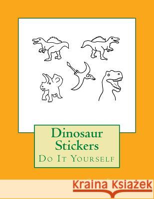 Dinosaur Stickers: Do It Yourself Gail Forsyth 9781547082254