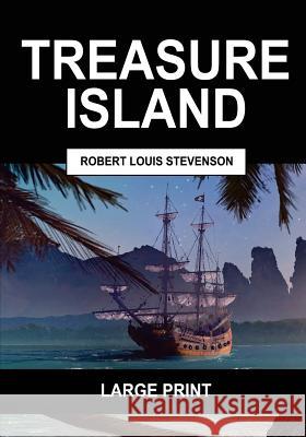 Treasure Island (Large Print): Complete & Unabridged Stevenson, Robert Louis 9781547083510