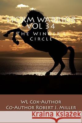 Storm Warrior Vol 34: The Winner's Circle Wl Cox Robert J. Miller 9781547084715 Createspace Independent Publishing Platform