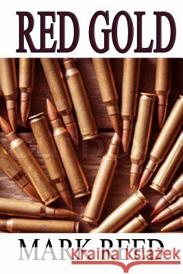 Red Gold Mark Reed 9781547085422 Createspace Independent Publishing Platform