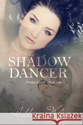 Shadow Dancer Addison Kline 9781547086443