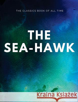The Sea-Hawk Rafael Sabatini 9781547087716 Createspace Independent Publishing Platform