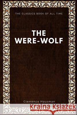 The Were-Wolf Clemence Housman 9781547088096