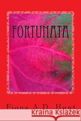 Fortunata MS Fiona a. D. Hunt 9781547088232 Createspace Independent Publishing Platform