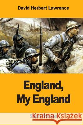 England, My England David Herbert Lawrence 9781547089178