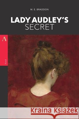 Lady Audley's Secret Mary Elizabeth Braddon 9781547090099 Createspace Independent Publishing Platform