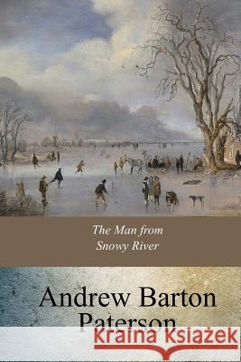 The Man from Snowy River A. B. Paterson 9781547095230 Createspace Independent Publishing Platform