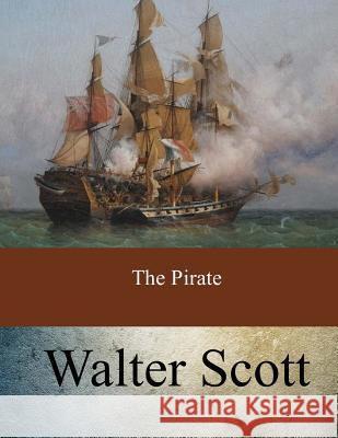 The Pirate Walter Scott 9781547095728 Createspace Independent Publishing Platform