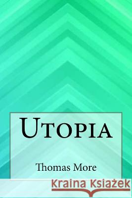 Utopia Thomas More 9781547096299 Createspace Independent Publishing Platform