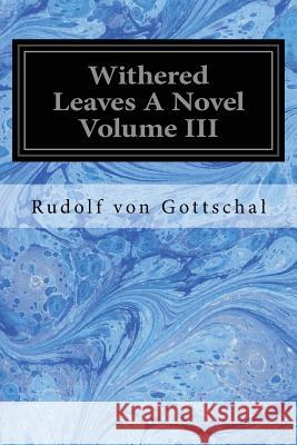 Withered Leaves A Novel Volume III Ness, Bertha 9781547101665