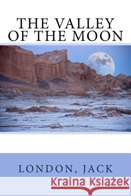 The Valley of the Moon London Jack Sir Angels 9781547104949 Createspace Independent Publishing Platform