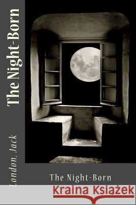 The Night-Born London Jack Sir Angels 9781547106097 Createspace Independent Publishing Platform