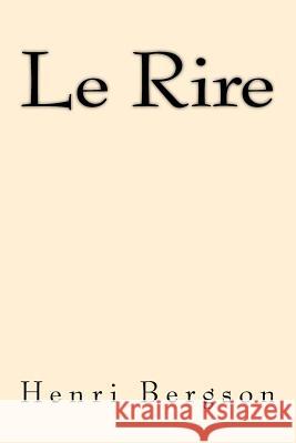 Le Rire Henri Bergson 9781547107568 Createspace Independent Publishing Platform