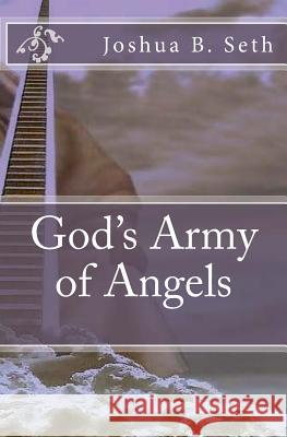 God's Army of Angels Joshua B. Seth 9781547109043