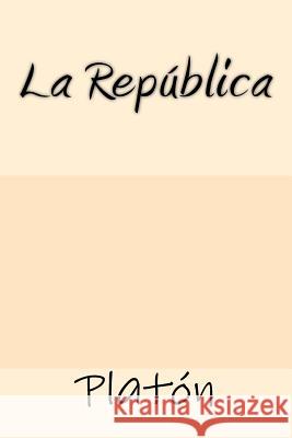 La Republica (Spanish Edition) Platon 9781547109104 Createspace Independent Publishing Platform