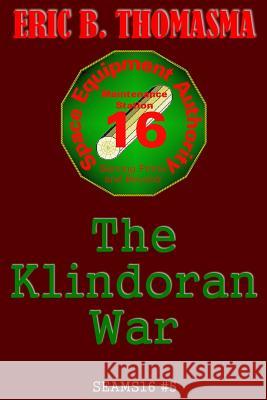 The Klindoran War Eric B. Thomasma 9781547110100 Createspace Independent Publishing Platform