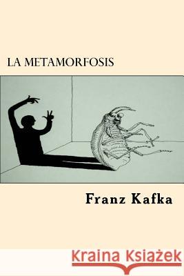 La Metamorfosis Franz Kafka 9781547111206