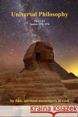 Universal Philosophy: (part 1 of 2) the 1970-1976 Philosophy Elkins, A. Ray 9781547112265 Createspace Independent Publishing Platform