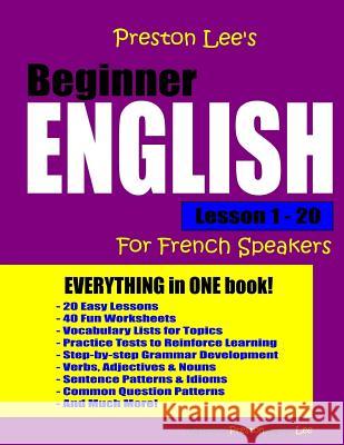 Preston Lee's Beginner English Lesson 1 - 20 For French Speakers Lee, Kevin 9781547112944