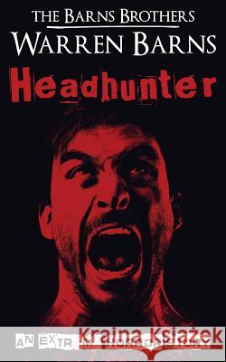 Headhunter: An Extreme Horror Story The Barn Warren Barns 9781547115433 Createspace Independent Publishing Platform