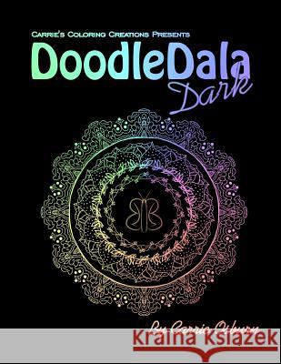 Doodledala Dark: A collection of hand drawn mandalas on dark backgrounds Osburn, Carrie J. 9781547121496