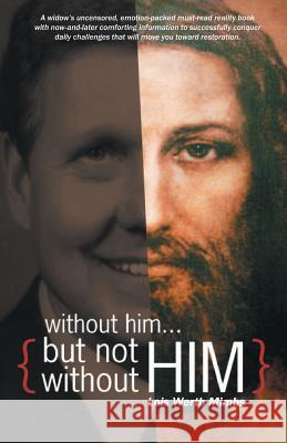 Without him ... but not without Him Lois Werth Mimbs 9781547123636 Createspace Independent Publishing Platform