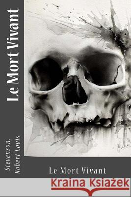 Le Mort Vivant Stevenson Rober Sir Angels 9781547128891 Createspace Independent Publishing Platform