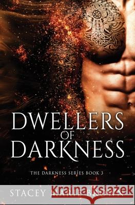 Dwellers of Darkness Stacey Marie Brown 9781547131983 Createspace Independent Publishing Platform